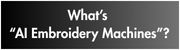 What's AI Embroidery Machines?